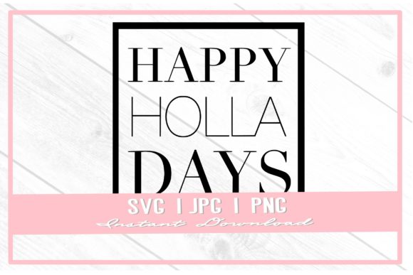 Happy Holla Days Funny Christmas SVG: A Festive Graphic Design