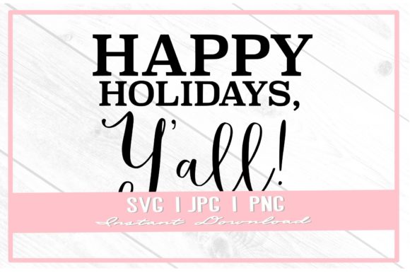 Happy Holla Days Y all Christmas SVG: Festive Graphics & Illustrations